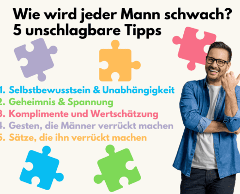 Wie wird jeder Mann schwach? 5 unschlagbare Tipps